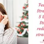 Festive Stress?! 5 Simple Stress-Reducing Strategies – Family Secret