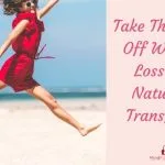 Take The Focus Off Weight-Loss And Watch Life Naturally Transform