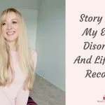 Story About My Eating Disorder And Life After Recovery